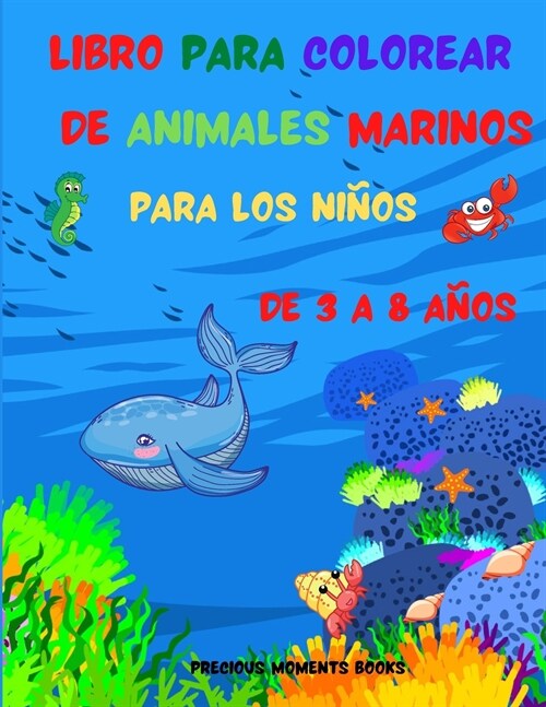 Libro para Colorear de Animales Marinos para Ni?s de 3 a 8 A?s: Libro para colorear de animales marinos con simp?icos tiburones, delfines, tortugas (Paperback)
