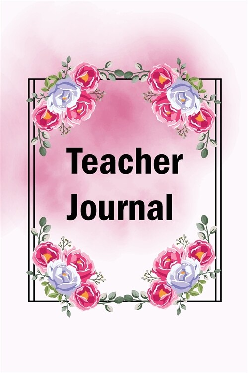 Teacher Journal: Diary for the New Teacher in Town (Paperback)