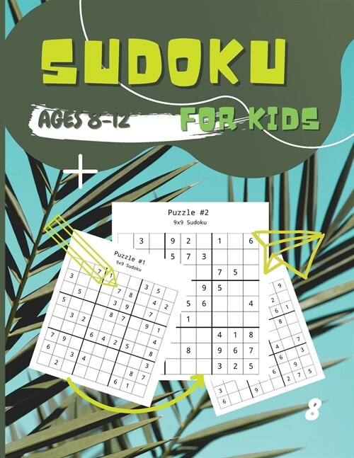 Sudoku For Kids Ages 8-12 Vol 8: Fun And Colorful Sudoku Puzzles for Kids and Beginners, 9x9, With Solutions Sudoku Puzzle Book for Kids Ages 8, 9, 10 (Paperback)