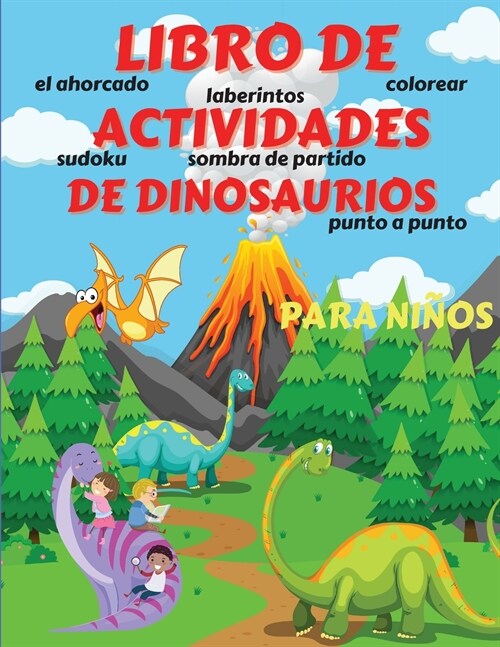 Libro de Actividades de Dinosaurios para Ni?s: Libro de actividades de dinosaurios para ni?s, ni?s, ni?s peque?s, preescolares, ni?s de 3 a 12 a (Paperback)