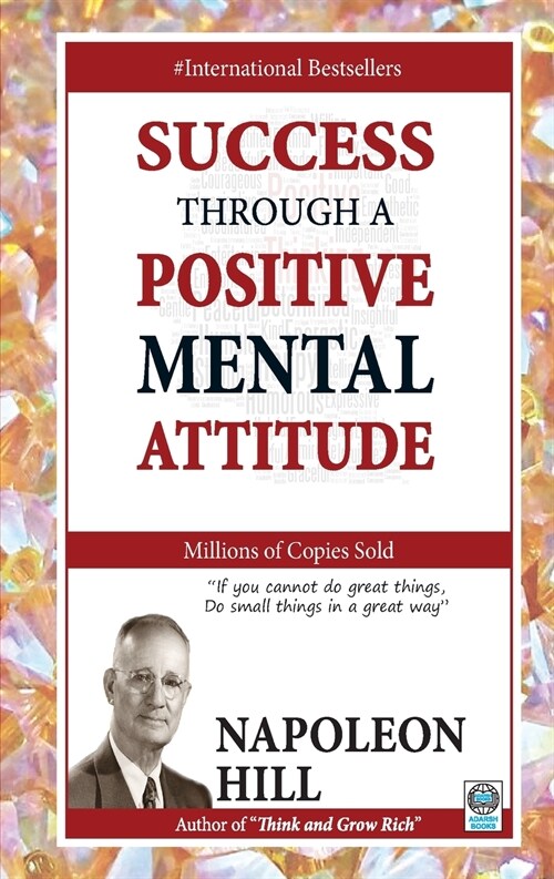 Success Through a Positive Mental Attitude (Paperback)