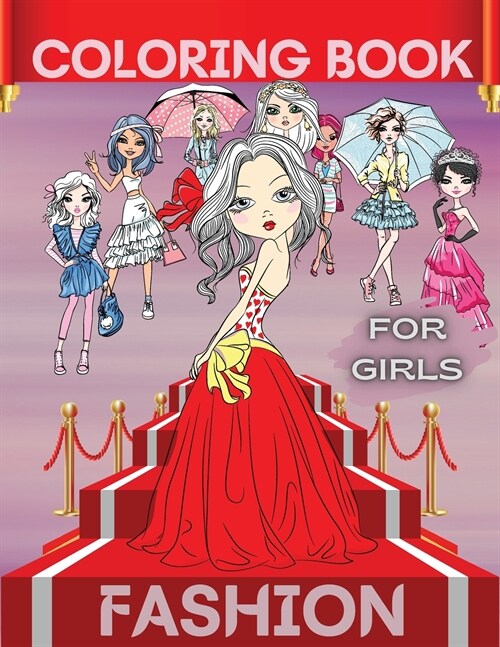 Fashion Coloring Book For Girls: Over 170 Fun Coloring Pages For Girls and Kids With Gorgeous Beauty Fashion Style & Other Cute Designs (Paperback)