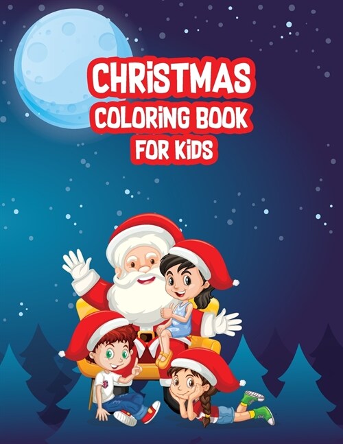 Christmas Coloring Book for Kids: Family Coloring Book with Santa, Elves, Reindeers and Many More (Paperback)