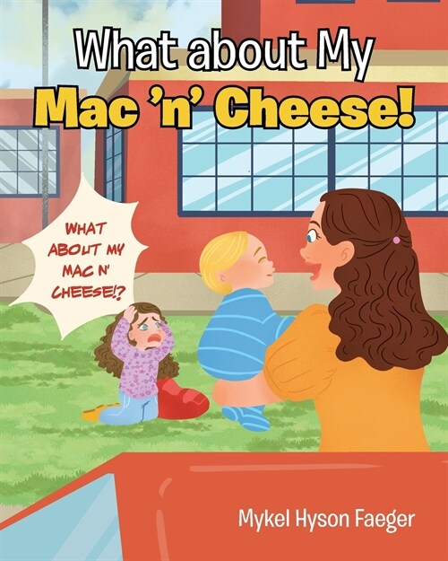 What about My Mac n Cheese! (Paperback)