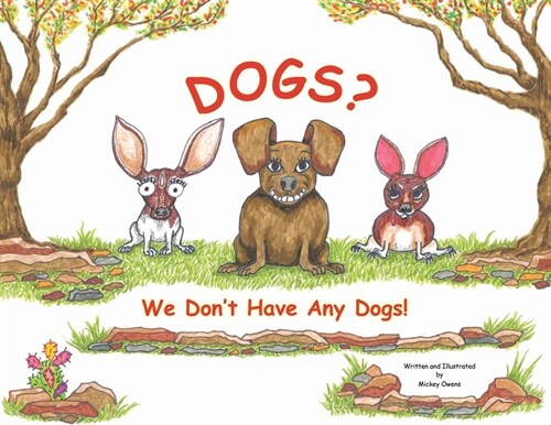 Dogs? We Dont Have Any Dogs! (Paperback)