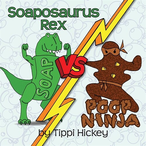 Soaposauraus Rex Versus Poop Ninja (Paperback)