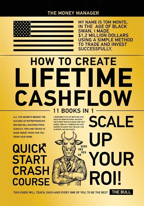 How to Create Lifetime CashFlow [11 in 1]: All the Secrets Behind the Success of Entrepreneurs Became Millionaires from Scratch. Tips and Tricks to Ma (Paperback)