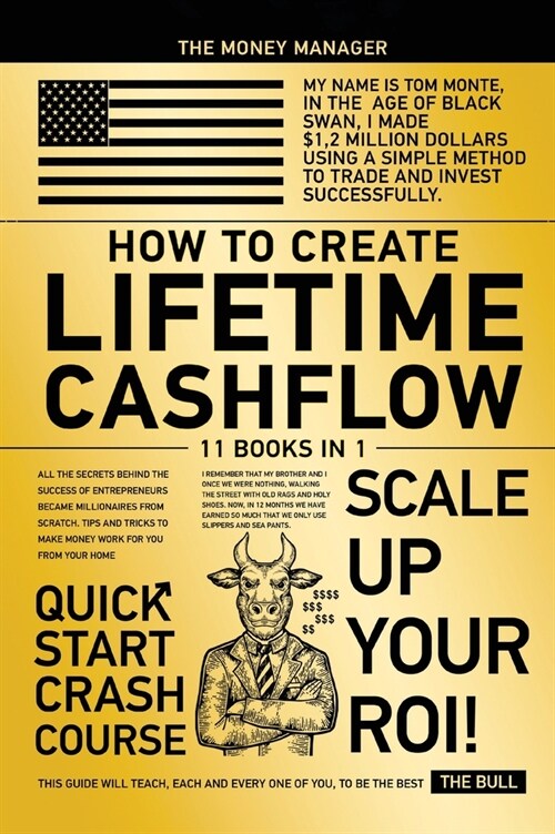 How to Create Lifetime CashFlow [11 in 1]: All the Secrets Behind the Success of Entrepreneurs Became Millionaires from Scratch. Tips and Tricks to Ma (Hardcover)