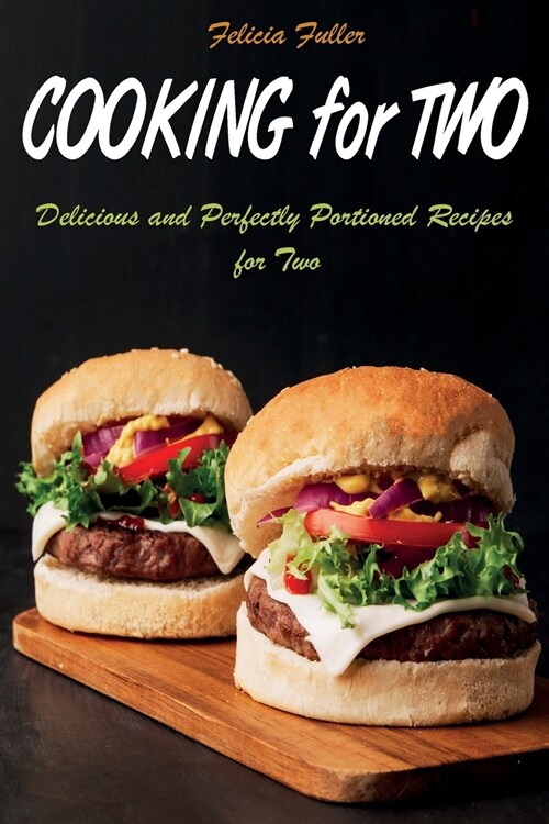 Cooking for Two: Delicious and Perfectly Portioned Recipes for Two (Paperback)