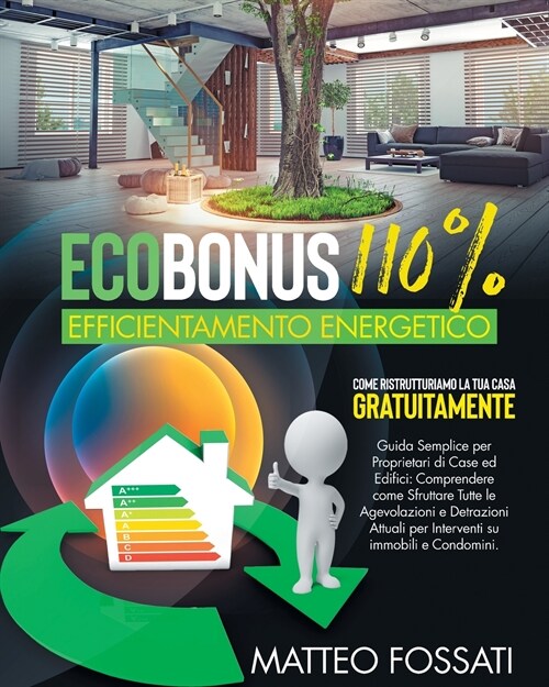 Ecobonus 110% Efficientamento Energetico: Come Ristrutturiamo la Tua Casa GRATUITAMENTE. Guida Semplice per Proprietari di Case ed Edifici: Comprender (Paperback, 2021, 2021 Ppb Color)