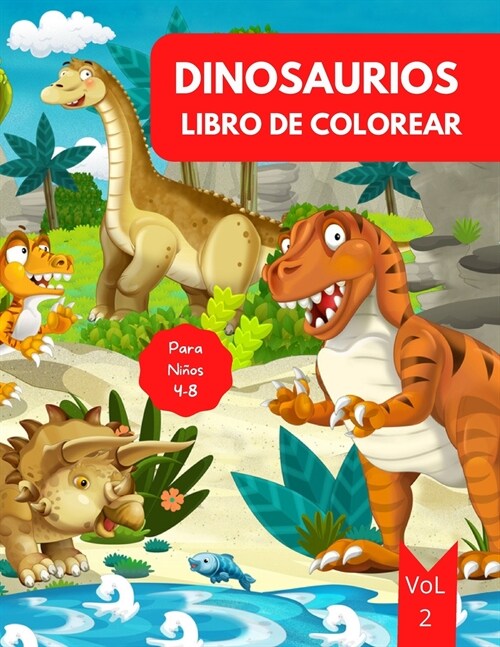 Libro de colorear de dinosaurios para ni?s: Edades 4-8 Vol. 3 - Libro de colorear de dinosaurios para ni?s peque?s - Libro de dinosaurios para ni? (Paperback)