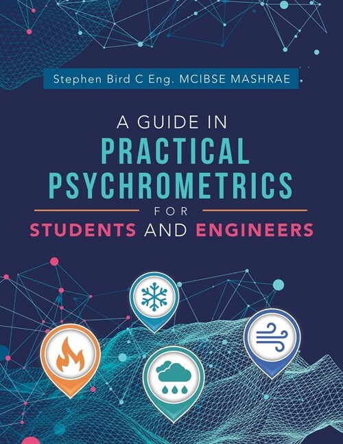 A Guide in Practical Psychrometrics for Students and Engineers (Paperback)