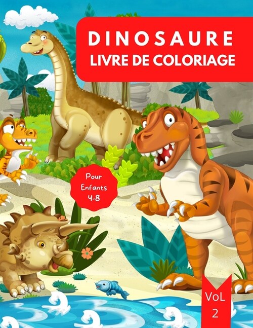 Livre de coloriage dinosaure pour enfants: 4 ?8 ans, volume 3 - Livre de coloriage de dinosaure pour les tout-petits - Livre de dinosaures pour les e (Paperback)