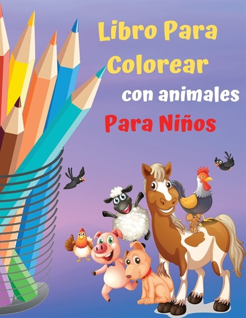 Libro para colorear con animales para ni?s: Incre?le libro para colorear para ni?s de 4 a 8 a?s - Animales lindos y hermosos (Paperback)