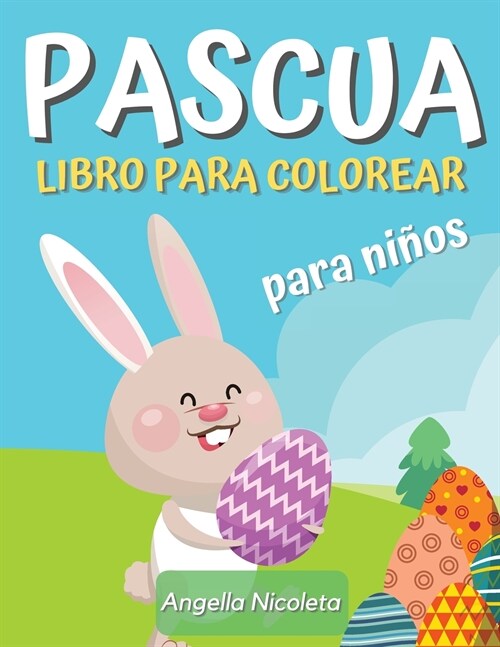 Pascua Libro para colorear para ni?s: Incre?le libro para colorear con huevos y conejos de Pascua para ni?s de 4 a 8 a?s (Paperback)