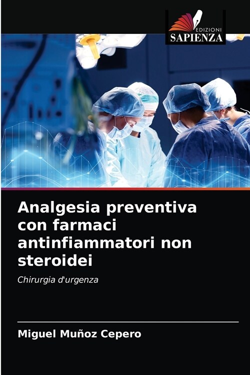 Analgesia preventiva con farmaci antinfiammatori non steroidei (Paperback)