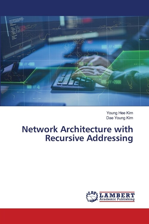 Network Architecture with Recursive Addressing (Paperback)