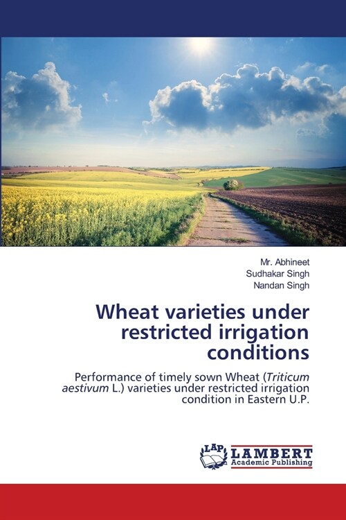 Wheat varieties under restricted irrigation conditions (Paperback)