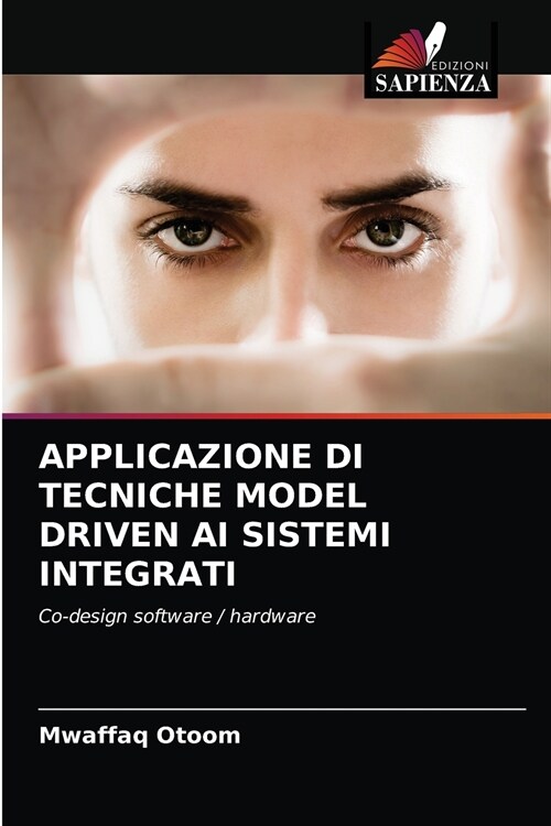 APPLICAZIONE DI TECNICHE MODEL DRIVEN AI SISTEMI INTEGRATI (Paperback)