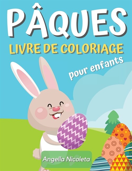 P?ues Livre de coloriage pour enfants: Un livre de coloriage ?onnant avec des oeufs de P?ues et des lapins pour les enfants de 4 ?8 ans (Paperback)