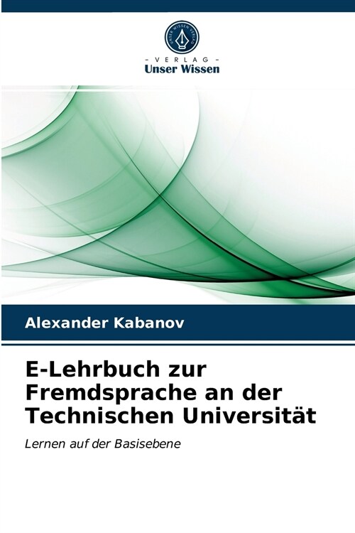 E-Lehrbuch zur Fremdsprache an der Technischen Universit? (Paperback)