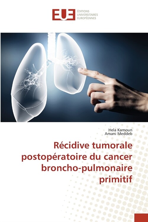 R?idive tumorale postop?atoire du cancer broncho-pulmonaire primitif (Paperback)