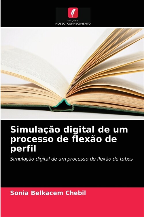 Simula豫o digital de um processo de flex? de perfil (Paperback)