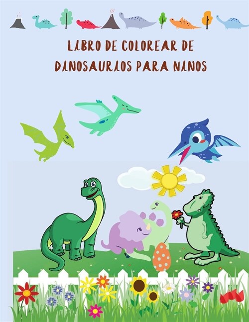 Libro de Colorear de Dinosaurios para Ni?s: libro de colorear de dinosaurios para ni?s peque?s, ni?s y ni?s, lindo libro de colorear de dinosauri (Paperback)