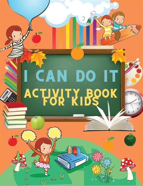 I CAN DO IT Activity Book for Kids: Complete the image Connect the two halves Copy the words Crosswords (Paperback)