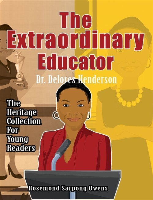 The Extraordinary Educator: Dr. Delores Henderson (Hardcover)