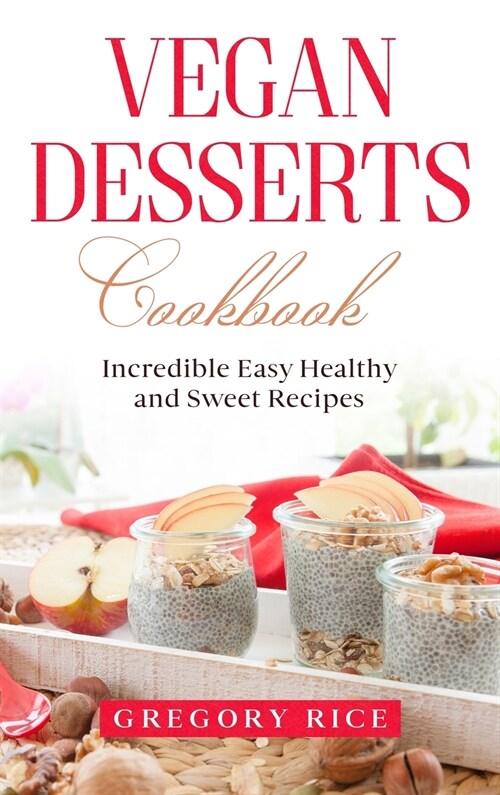 Vegan Desserts Cookbook (Hardcover)