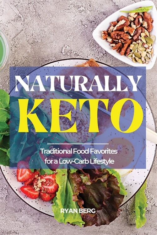 Naturally Keto: Traditional Food Favorites for a Low-Carb Lifestyle (Paperback)