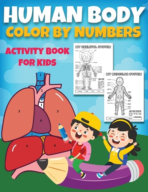 The Human Body Coloring Book by Numbers: Anatomy Coloring Pages Activity Book for Kids (Paperback)