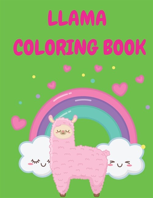 Llama Coloring Book: Fun Coloring Book for Boys, Girls - Cute Llama for Kids Ages 2-4, 4-8 - Great Gift for Little Children and Baby Toddle (Paperback)