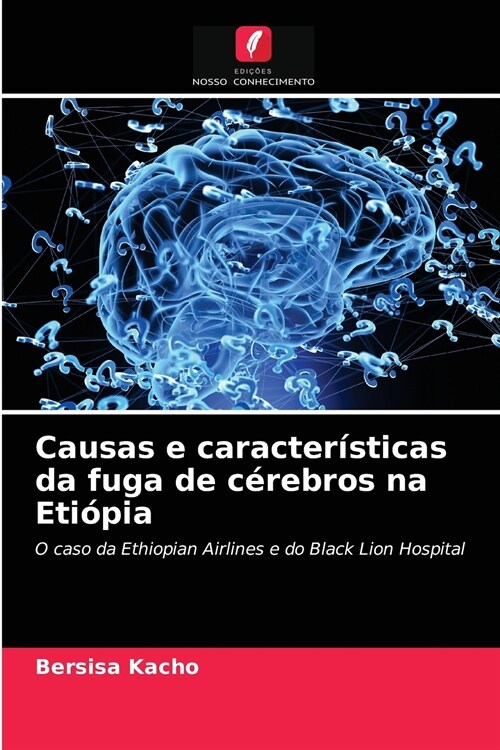 Causas e caracter?ticas da fuga de c?ebros na Eti?ia (Paperback)