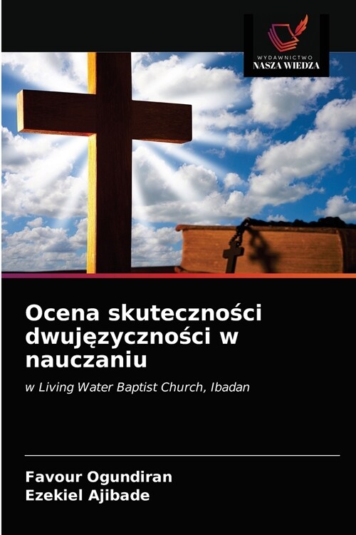 Ocena skuteczności dwujęzyczności w nauczaniu (Paperback)