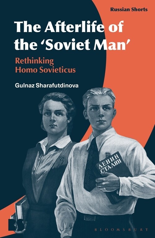 The Afterlife of the ‘Soviet Man’ : Rethinking Homo Sovieticus (Hardcover)