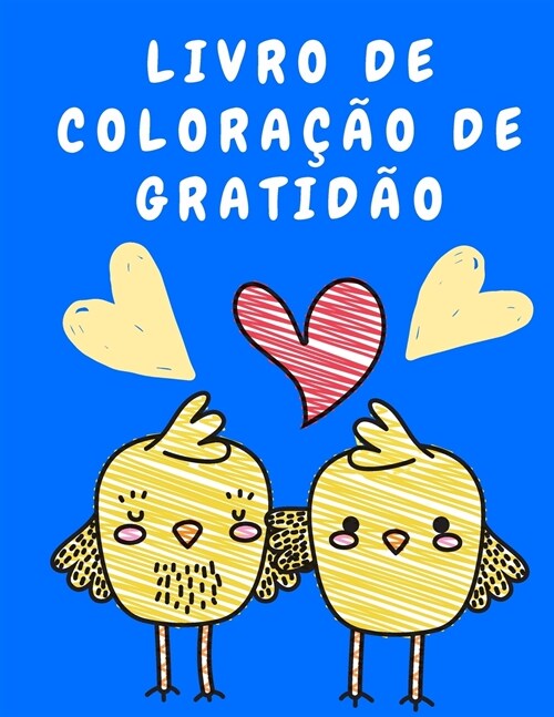 Livro de Colora豫o de Gratid?: Livro para Colorir Adultos - Livro para Colorir Relaxamento com Cita寤es de Gratid? - Livro para Colorir com Cautela (Paperback)