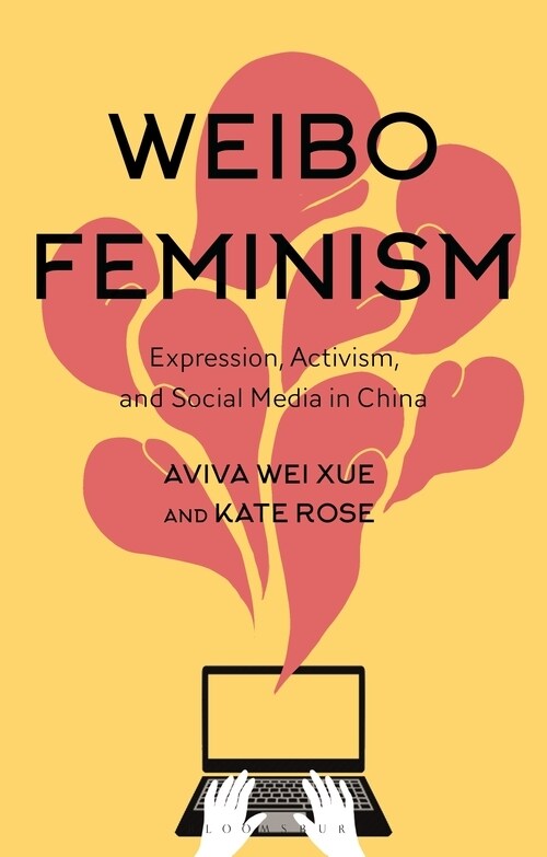 Weibo Feminism : Expression, Activism, and Social Media in China (Paperback)