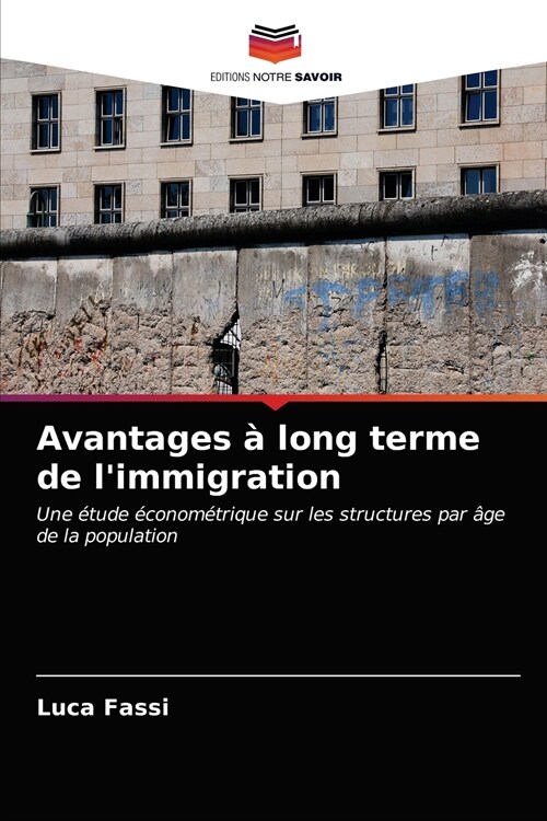 Avantages ?long terme de limmigration (Paperback)