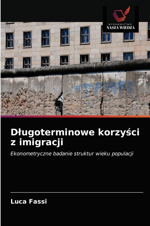 Dlugoterminowe korzyści z imigracji (Paperback)