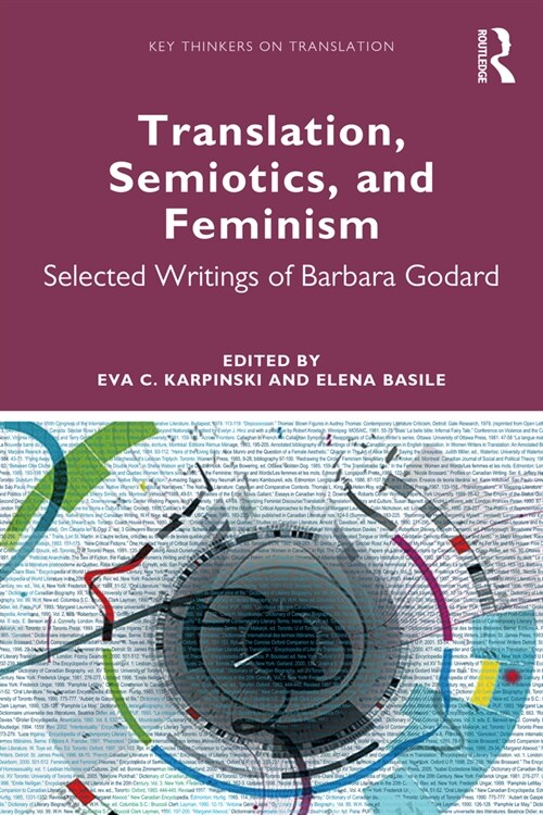 Translation, Semiotics, and Feminism : Selected Writings of Barbara Godard (Paperback)