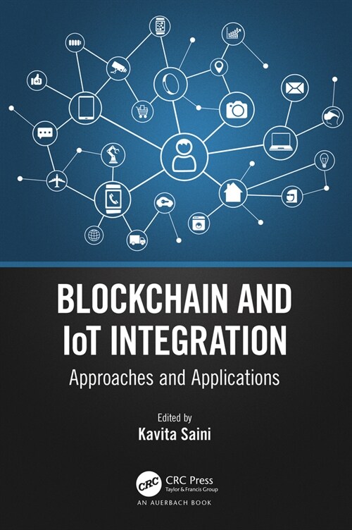 Blockchain and IoT Integration : Approaches and Applications (Hardcover)