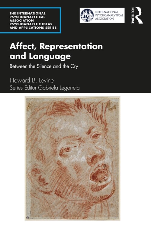 Affect, Representation and Language : Between the Silence and the Cry (Paperback)