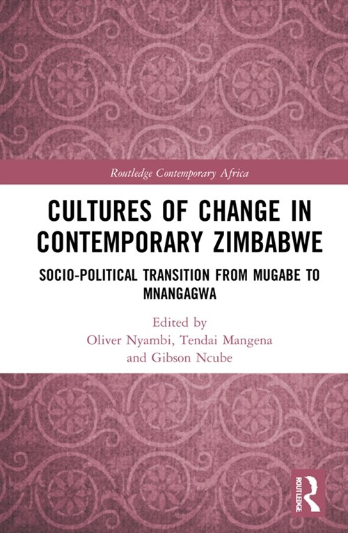 Cultures of Change in Contemporary Zimbabwe : Socio-Political Transition from Mugabe to Mnangagwa (Hardcover)