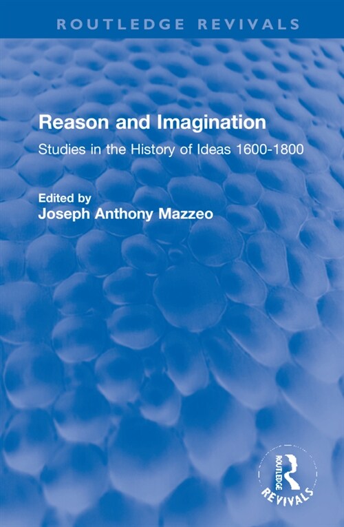 Reason and Imagination : Studies in the History of Ideas 1600-1800 (Hardcover)