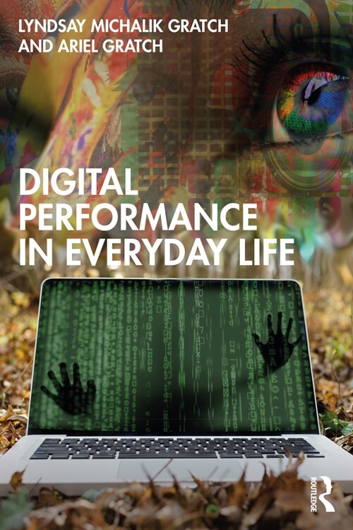 Digital Performance in Everyday Life (Paperback, 1)