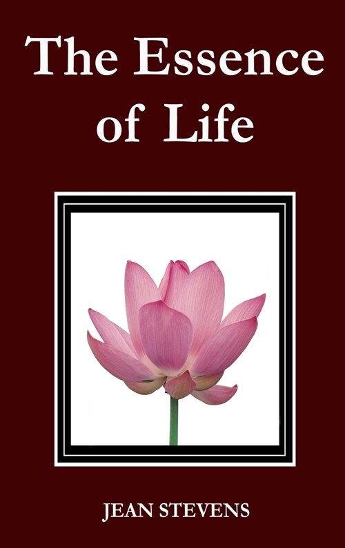 THE ESSENCE OF LIFE (Hardcover)