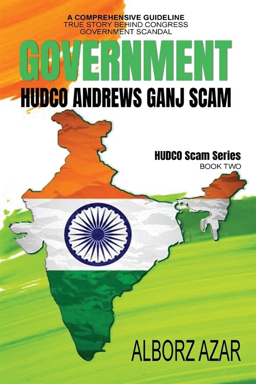 Andrews Ganj Scam: A Comprehensive Guideline True Story Behind Congress Government Scandal (Paperback)