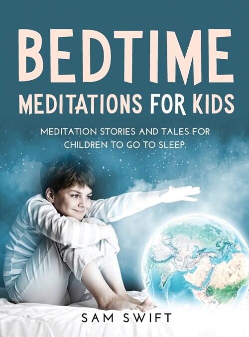 Bedtime Meditations for Kids: Meditation Stories and Tales for Children to Go to Sleep. (Hardcover)